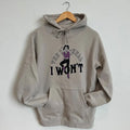 The Hell I Won't Unisex Hoodie - Smoke